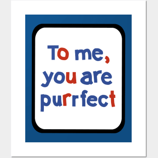 To Me You are Purrfect Sign in Frame Typography Posters and Art